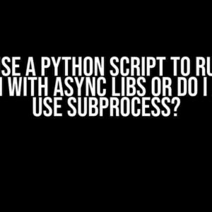 Can I Use a Python Script to Run as a Daemon with Async Libs or Do I Need to Use Subprocess?