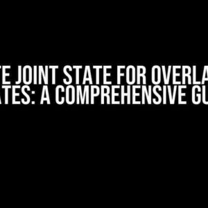 Create Joint State for Overlapping States: A Comprehensive Guide