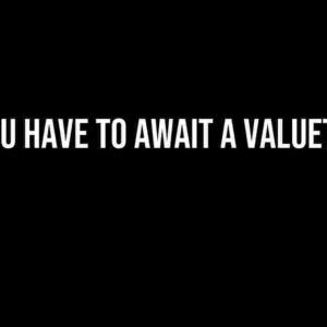 Do You Have to Await a ValueTask?