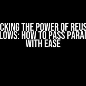 Unlocking the Power of Reusable Workflows: How to Pass Parameters with Ease